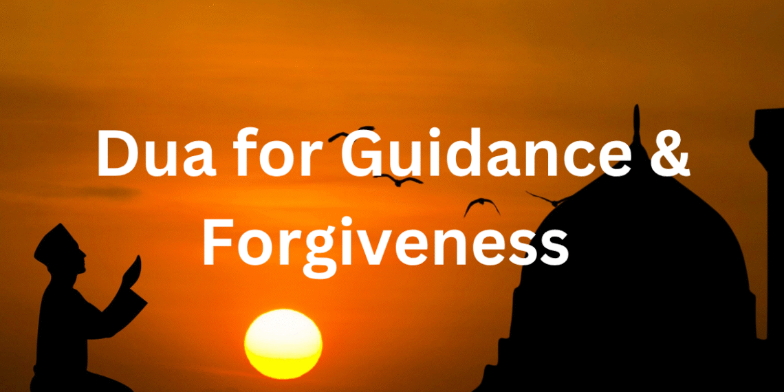 Dua for Guidance and Forgiveness 1 Dua for Forgiveness