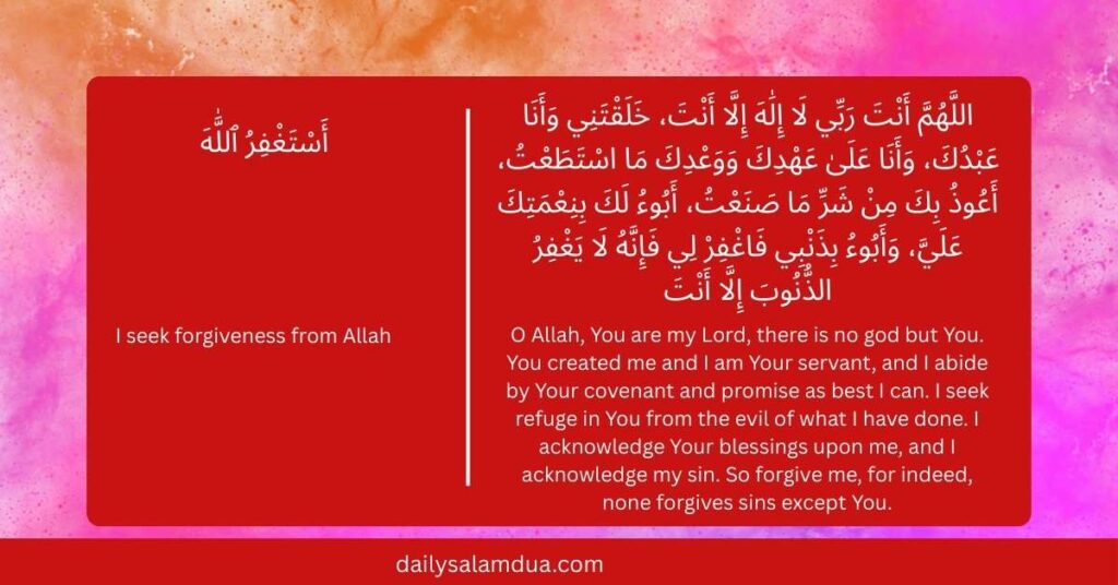 Sayyidul Istighfar – The Master Dua for Forgiveness and Entry into Jannah