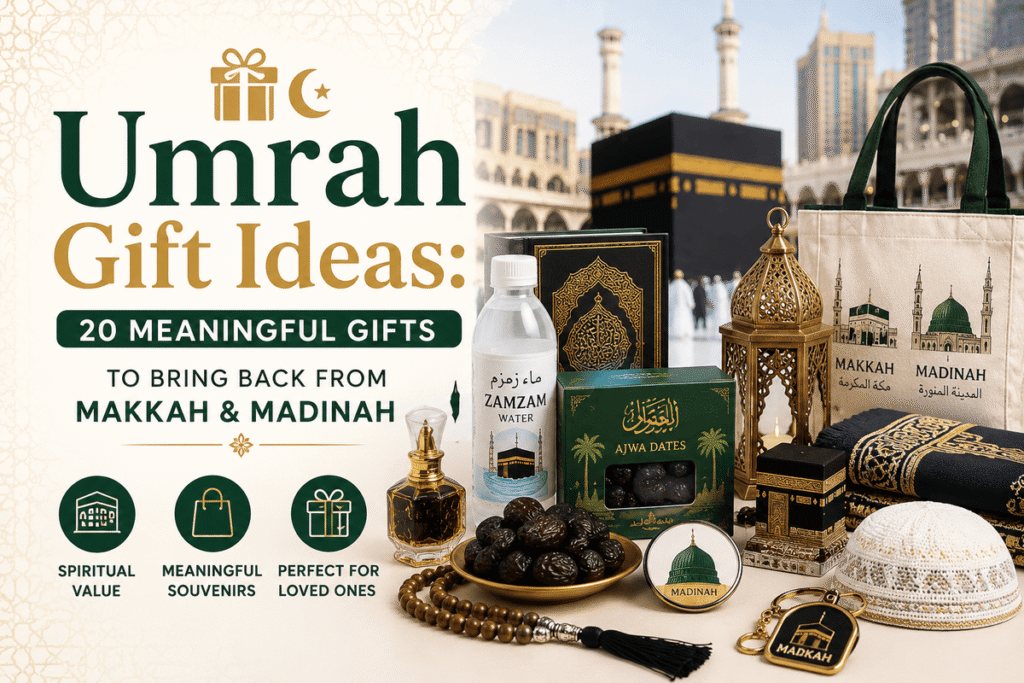 Umrah Gift Ideas: 20 Meaningful Gifts to Bring Back from Makkah and Madinah 1 Umrah Gift Ideas