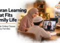 How Flexible Online Quran Classes Help Busy Muslim Families 1 How Flexible Online Quran Classes Help Busy Muslim Families