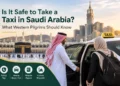 Is It Safe to Take a Taxi in Saudi Arabia? What Western Pilgrims Should Know 2 Is It Safe to Take a Taxi in Saudi Arabia? What Western Pilgrims Should Know