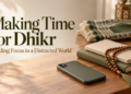 Making Time For Dhikr